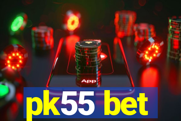 pk55 bet
